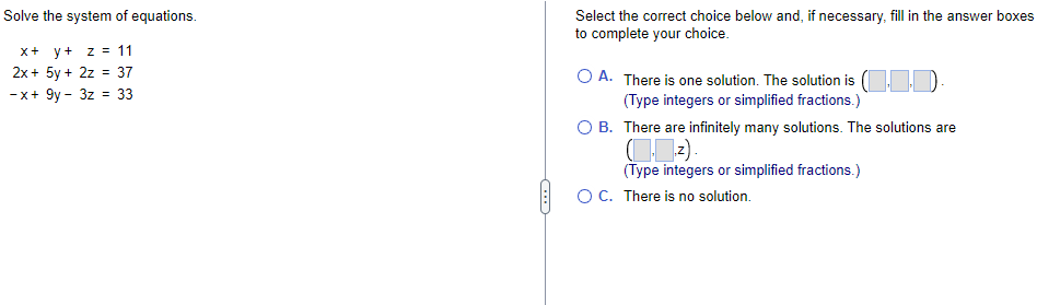 Solve The System Of Equations Select The Correct Choice Below And If Necessary Fill In The Answer Boxes To Complete Y 1