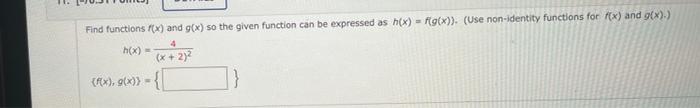 Find Functions F X And G X So The Given Function Can Be Expressed As N X G X Use Non Identity Functions For F X 1