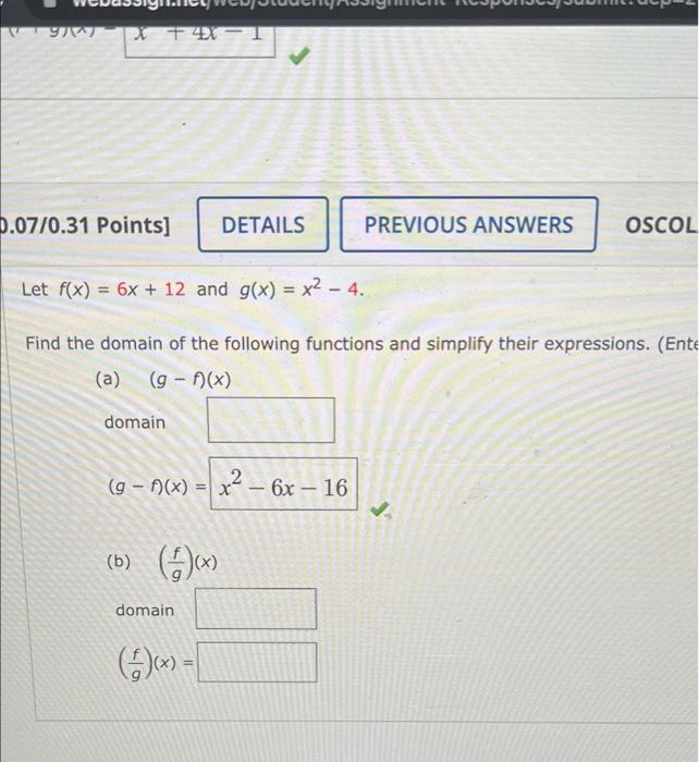 Rx T4i 0 07 0 31 Points Details Previous Answers Oscol Let F X 6x 12 And G X X2 4 Find The Domain Of The Fol 1