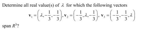 Determine All Real Value S Of 1 For Which The Following Vectors 1 Span Rs 1