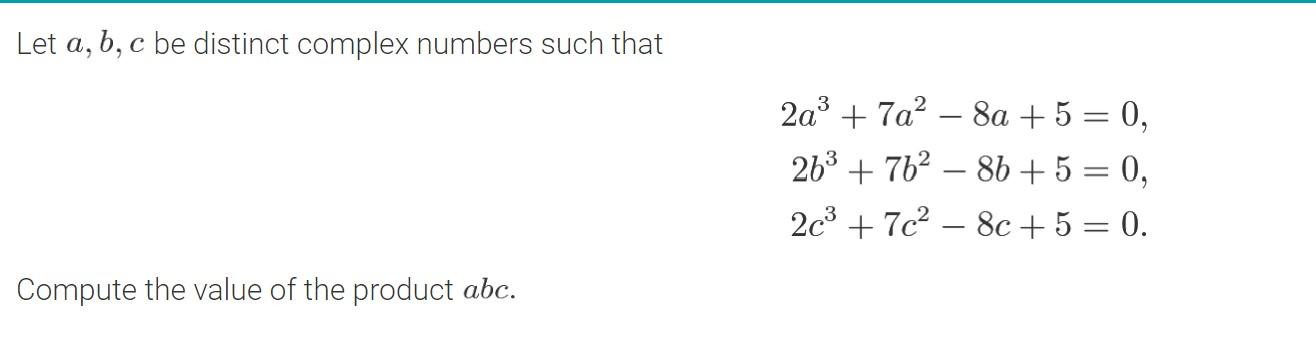 Let A B C Be Distinct Complex Numbers Such That 2a 7a 8a 5 0 26 7b2 86 5 0 203 7c2 8c 5 0 Com 1