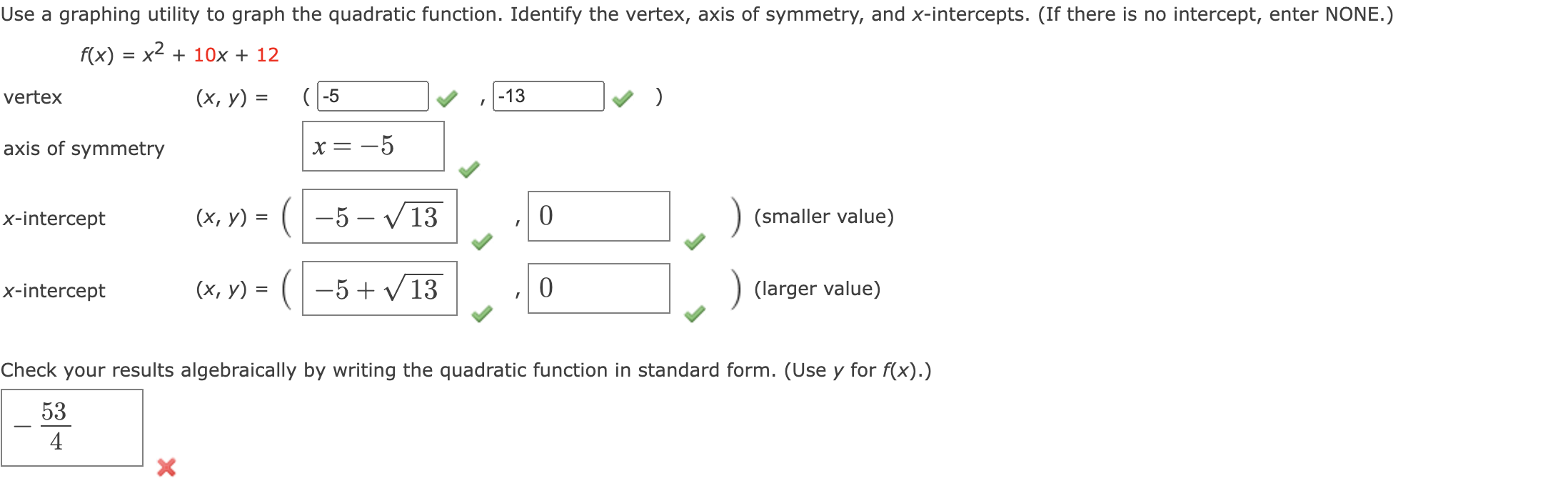 Use A Graphing Utility To Graph The Quadratic Function Identify The Vertex Axis Of Symmetry And X Intercepts If The 1