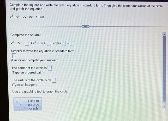 Complete The Square And Write The Given Equation In Standard Form Then Give The Center And Radius Of The Circle And Gra 1