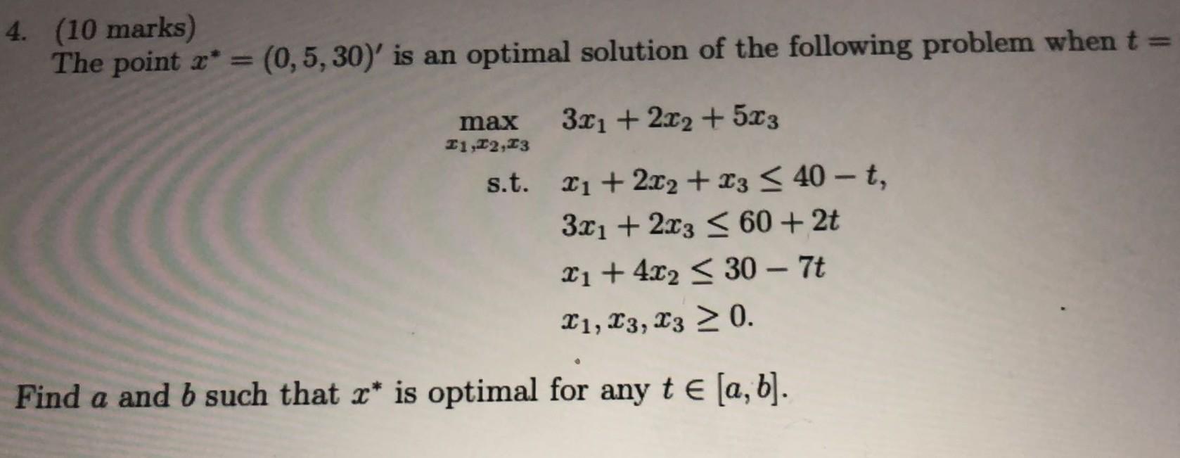 4 10 Marks The Point X 0 5 30 Is An Optimal Solution Of The Following Problem When T Max 3x1 2x2 5x3 1 1