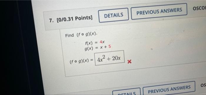 Oscoi Previous Answers Details 7 0 0 31 Points Find Fog X F X 4x G X X 5 Fog X 4x2 20x X Os Detail 1