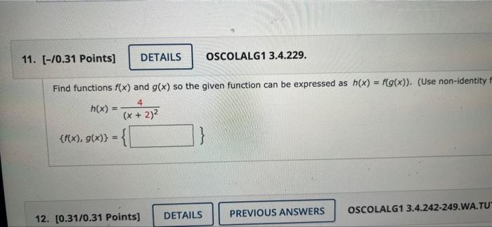 11 70 31 Points Details Oscolalg1 3 4 229 Find Functions F X And G X So The Given Function Can Be Expressed As H 1