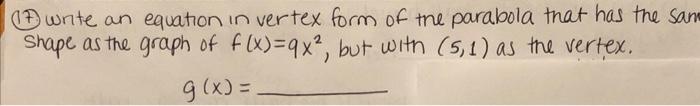 Write An Equation In Vertex Form Of The Parabola That Has The Same Shape As The Graph Of F X 9x But With 5 1 As T 1