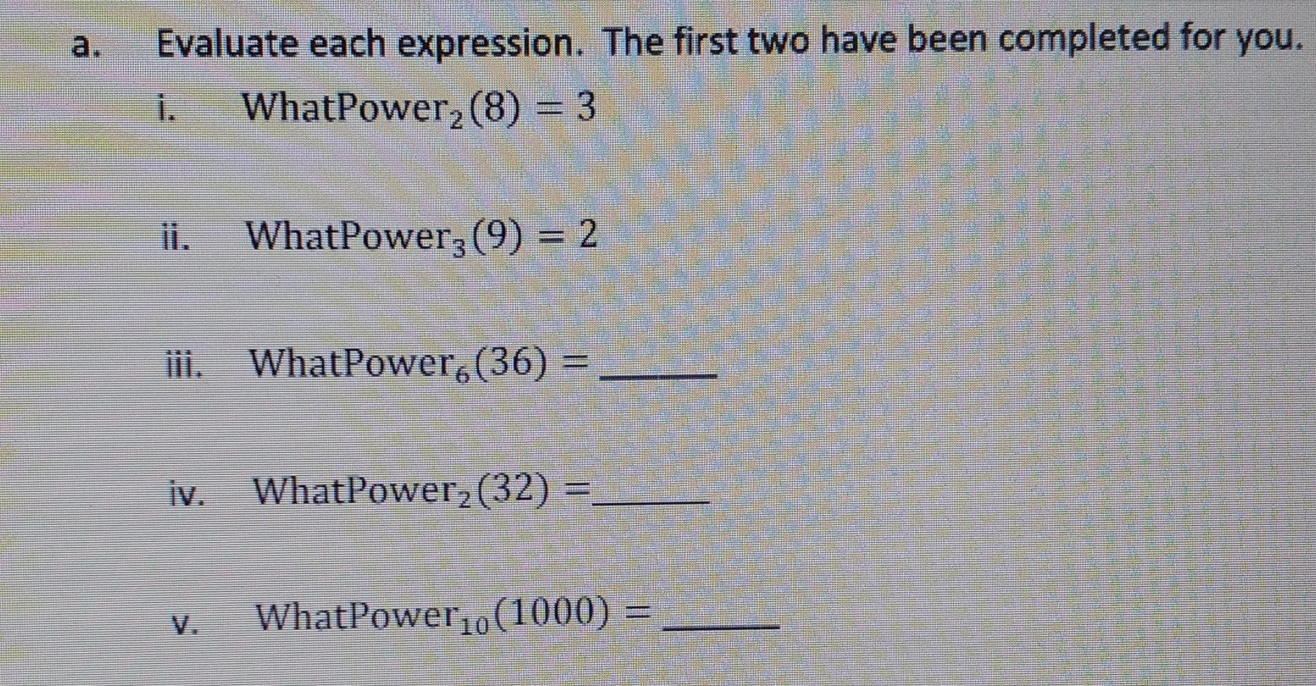 A Evaluate Each Expression The First Two Have Been Completed For You I Whatpower2 8 3 Ii Whatpowerz 9 2 Iii 1