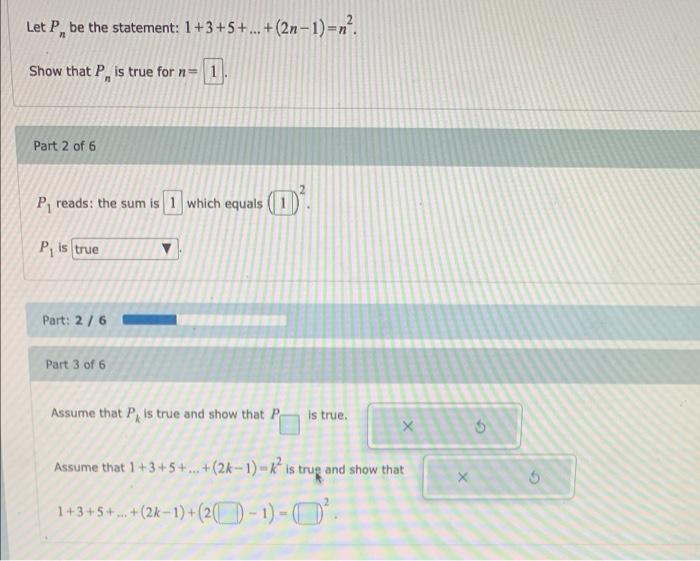 Let P Be The Statement 1 3 5 2n 1 N Show That P Is True For N 1 Part 2 Of 6 P Reads The Sum Is 1 Whi 1