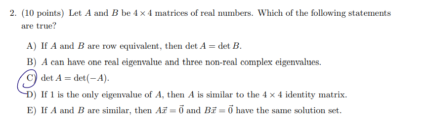 2 10 Points Let A And B Be 4 X 4 Matrices Of Real Numbers Which Of The Following Statements Are True A If A And B 1