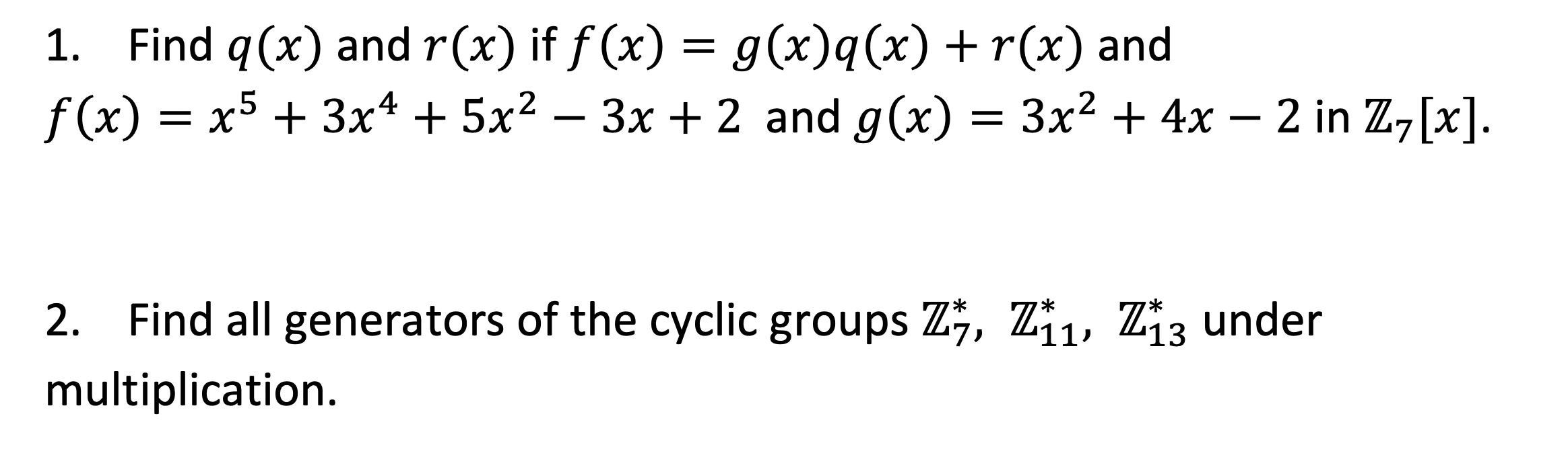 1 Find Q X And R X If F X G X Q X R X And F X X5 3x4 5x2 3x 2 And G X 3x2 4x 2 In Z X 1