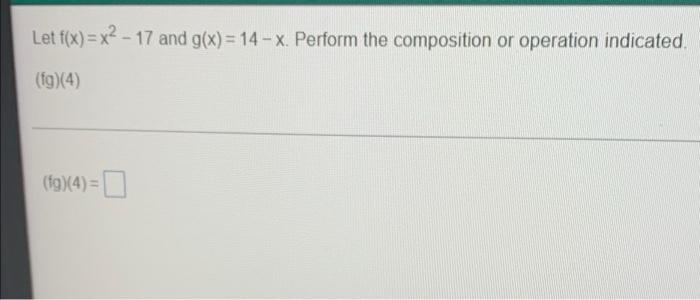 Let F X X2 17 And G X 14 X Perform The Composition Or Operation Indicated F9 4 Fa 4 1