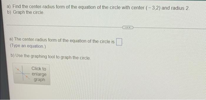 A Find The Center Radius Form Of The Equation Of The Circle With Center 32 And Radius 2 B Graph The Circle A The 1