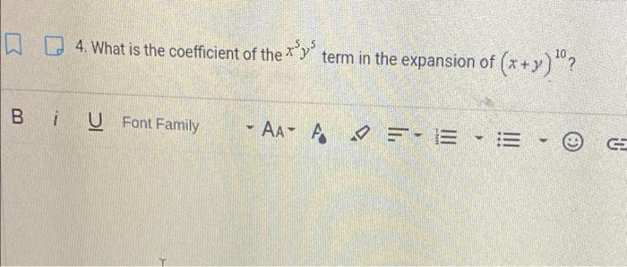 Do 4 What Is The Coefficient Of The Xoy Term In The Expansion Of X Y B B I U Font Family Aa A 1