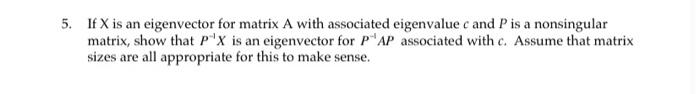 5 If X Is An Eigenvector For Matrix A With Associated Eigenvalue C And P Is A Nonsingular Matrix Show That P X Is An 1