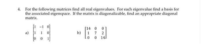 4 For The Following Matrices Find All Real Eigenvalues For Each Eigenvalue Find A Basis For The Associated Eigenspace 1