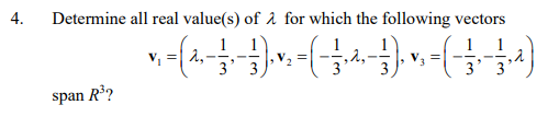 4 Determine All Real Value S Of 1 For Which The Following Vectors 1 V 2 V2 3 3 3 3 Span R 1
