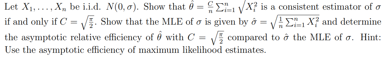 Let X1 Xn Be I I D N 0 0 Show That 0 Cha 1 V Xz Is A Consistent Estimator Of O If And Only If C 5 Show That T 1