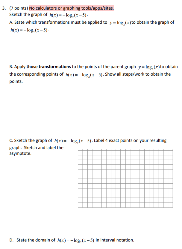 3 7 Points No Calculators Or Graphing Tools Apps Sites Sketch The Graph Of H X Log X 5 A State Which Transfor 1