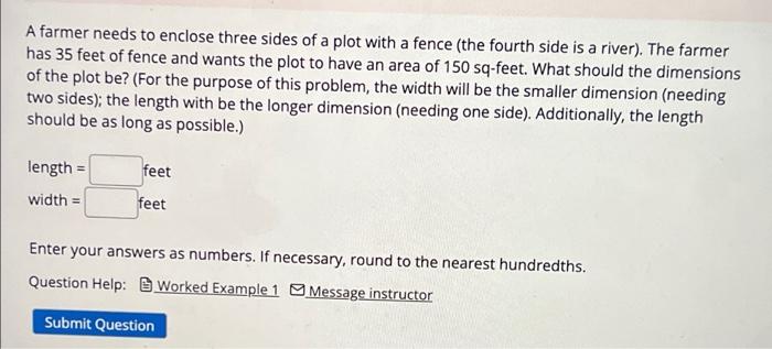 A Farmer Needs To Enclose Three Sides Of A Plot With A Fence The Fourth Side Is A River The Farmer Has 35 Feet Of Fen 1