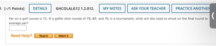 3 1 Points Details Ghcolalg12 1 2 012 My Notes Ask Your Teacher Practice Another Par On A Golf Course Is 72 If A 1