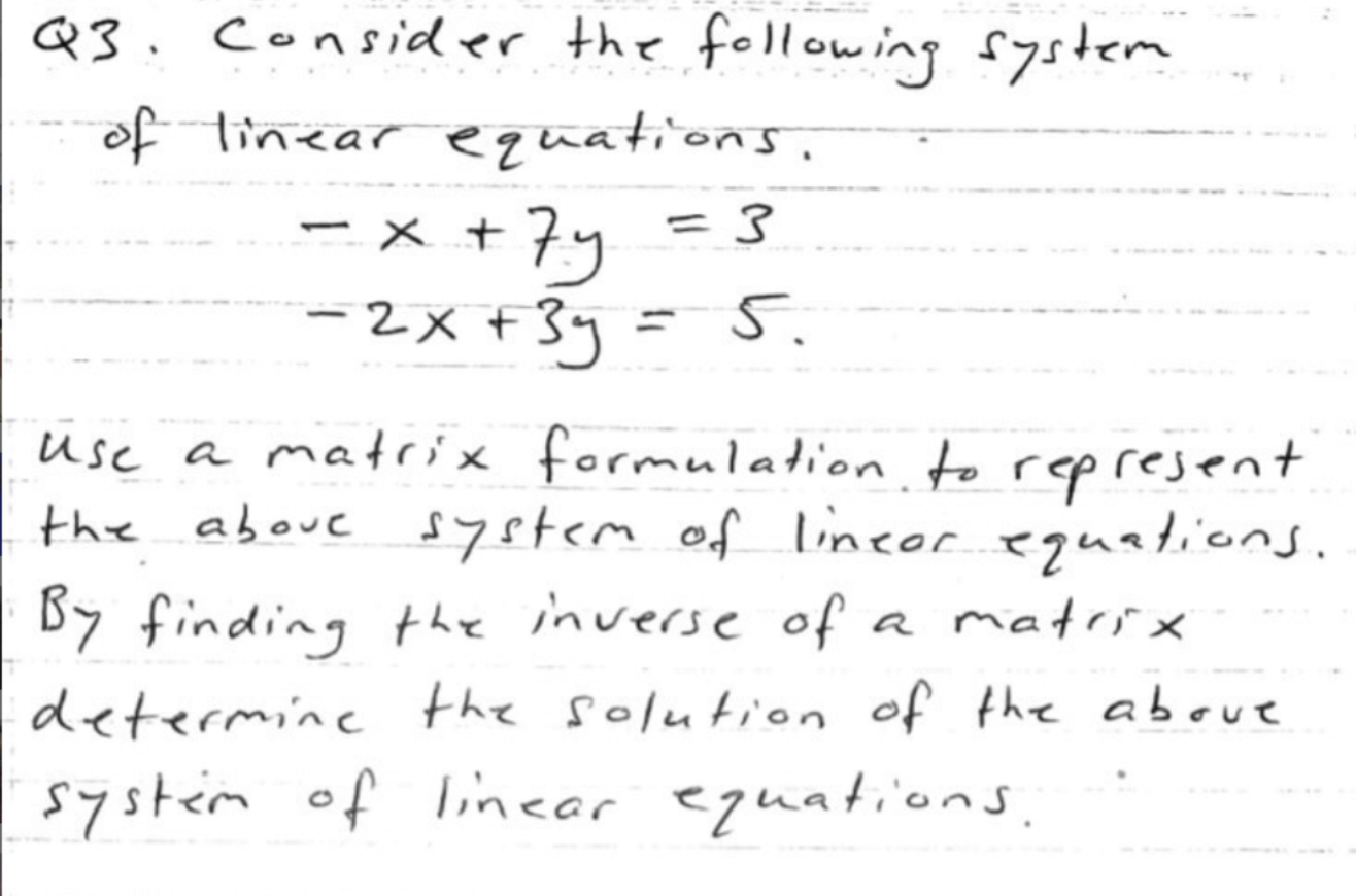 Xt 3 Q3 Consider The Following System Of Linear Equations X 7y 2x 39 5 Use A Matrix Formulation To Represe 1