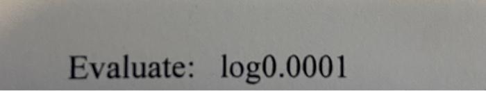 Evaluate Log0 0001 1