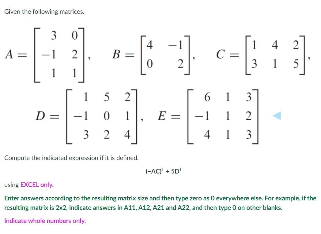 Given The Following Matrices 3 4 1 4 2 1 1 2 B Ce 0 2 3 1 5 1 1 5 2 6 1 3 D 1 0 1 E 1 1 2 3 2 1