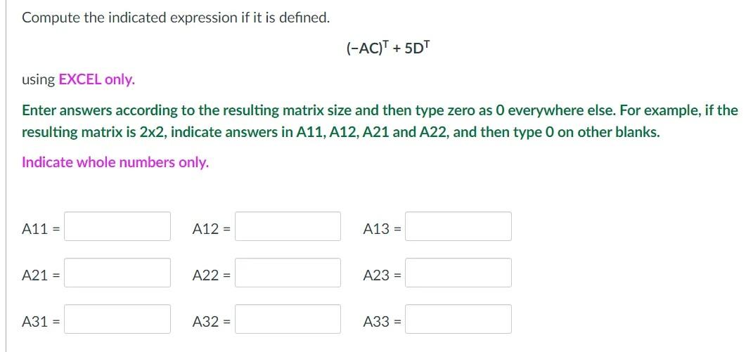 Given The Following Matrices 3 4 1 4 2 1 1 2 B Ce 0 2 3 1 5 1 1 5 2 6 1 3 D 1 0 1 E 1 1 2 3 2 2