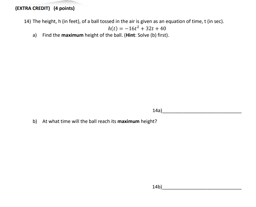 Extra Credit 4 Points 14 The Height H In Feet Of A Ball Tossed In The Air Is Given As An Equation Of Time T I 1