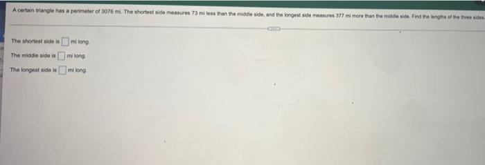 A Certain Triangle Has A Perimeter Of 3076m The Shortest De Mesures 73 M S Than The Middle And The Longest De Mesures 7 3