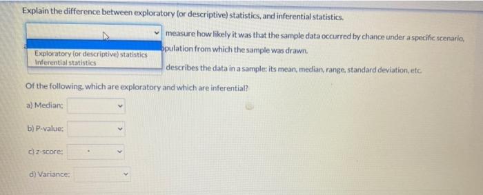 Explain The Difference Between Exploratory Or Descriptive Statistics And Inferential Statistics Measure How Likely I 2