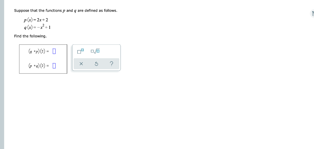 Suppose That The Functions P And Q Are Defined As Follows P X 2x 2 9 X X 1 Find The Following Op 2 0 0 1