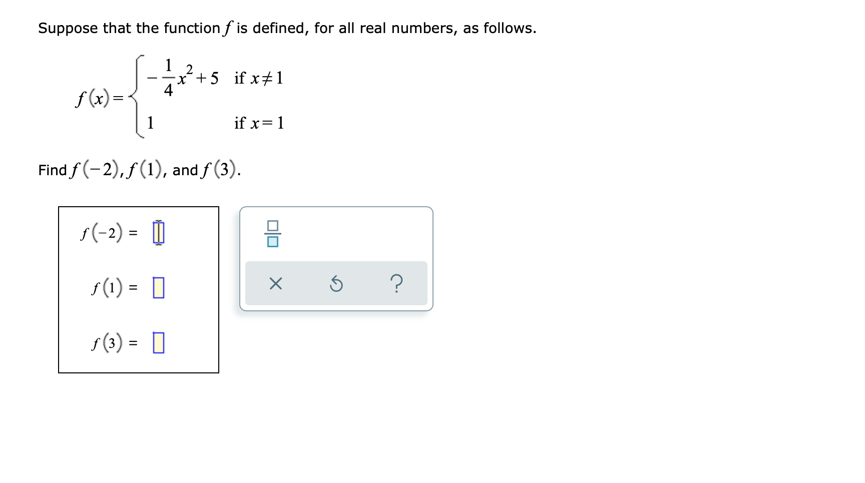 Suppose That The Function F Is Defined For All Real Numbers As Follows 1 2 X 5 If X 1 4 F X 1 If X 1 Find F 1