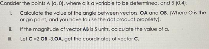 Consider The Points A A 0 Where A Is A Variable To Be Determined And B 0 4 I Calculate The Value Of The Angle Be 1