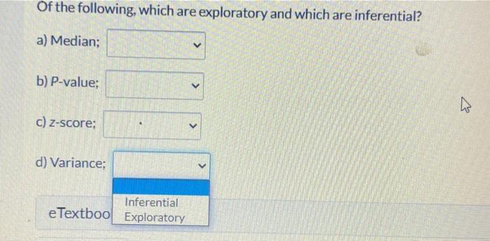 Explain The Difference Between Exploratory Or Descriptive Statistics And Inferential Statistics Measure How Likely I 7