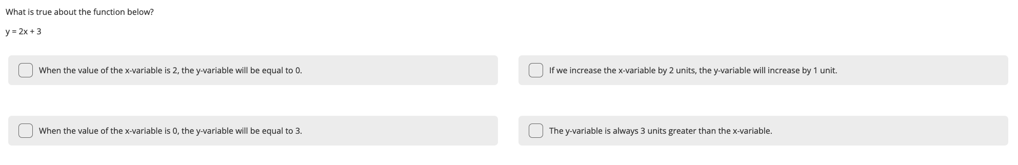 What Is True About The Function Below Y 2x 3 When The Value Of The X Variable Is 2 The Y Variable Will Be Equal To 1