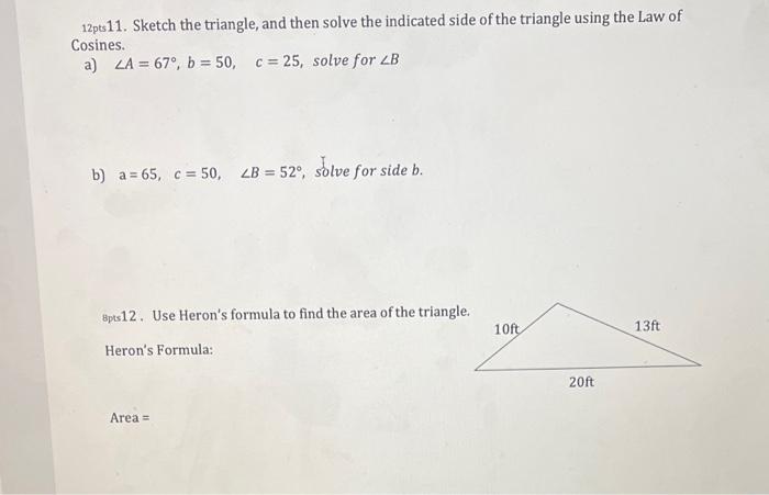12pts11 Sketch The Triangle And Then Solve The Indicated Side Of The Triangle Using The Law Of Cosines A A 67o B 1