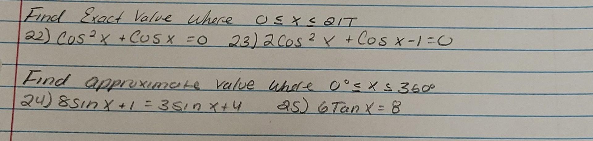Find Exact Value Where Cexcait 22 Cos X Cusx 0 23 2 Cos X Cosx 1 0 Find Approximcore Value Where Oos 5 360 248 1