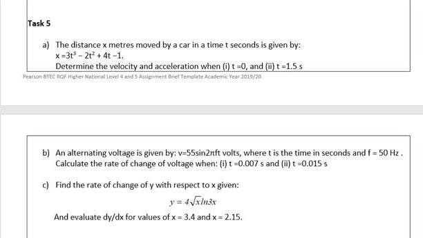 Task 5 A The Distance X Metres Moved By A Car In A Time T Seconds Is Given By X 3t 2t 4 1 Determine The Velocity An 1