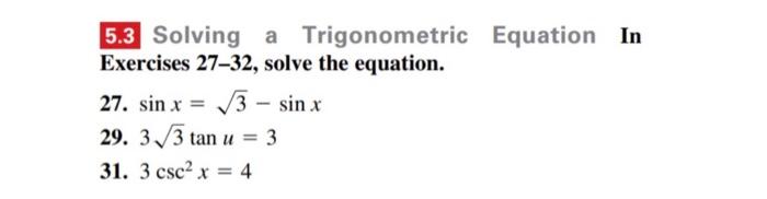 5 3 Solving A Trigonometric Equation In Exercises 27 32 Solve The Equation 27 Sin X 3 Sinx 29 33 Tan U 3 31 1