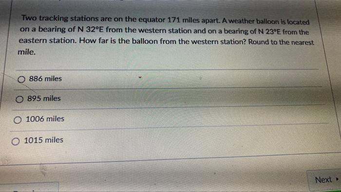 Two Tracking Stations Are On The Equator 171 Miles Apart A Weather Balloon Is Located On A Bearing Of N 32 E From The W 1
