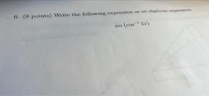 6 8 Points Write The Following Expression As An Algebraic Expression Sin Cos 20 1