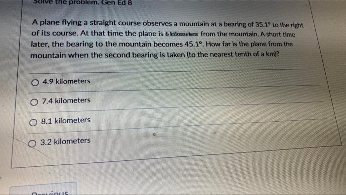 The Problem Gen Ed 8 A Plane Flying A Straight Course Observes A Mountain At A Bearing Of 35 1 To The Right Of Its Cou 1