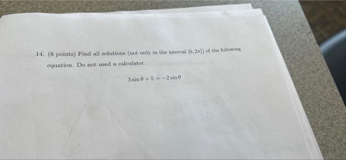 14 8 Points Find All Solutions Not Only In The Interval 0 2 Of The Following Equation Do Not Used A Calculator 3 1