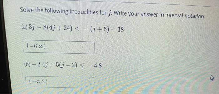 Solve The Following Inequalities For J Write Your Answer In Interval Notation A 3j 8 4j 24 3 6 18 6 00 1
