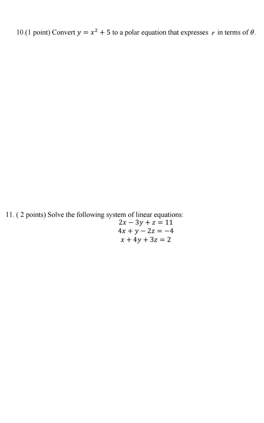 10 1 Point Convert Y X2 5 To A Polar Equation That Expresses R In Terms Of 0 11 2 Points Solve The Followin 1