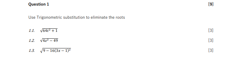 Question 1 9 Use Trigonometric Substitution To Eliminate The Roots 1 1 64t 1 3 1 2 4z2 49 3 1 3 19 16 3x 1
