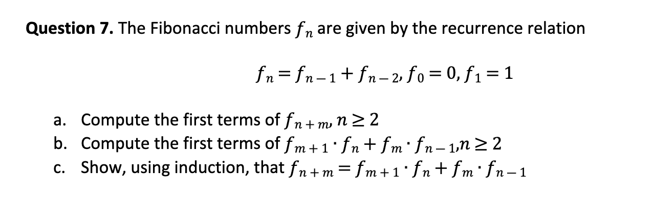 Question 7 The Fibonacci Numbers Fn Are Given By The Recurrence Relation Fn Fn 1 Fn 2 Fo 0 F1 1 N M N 2 A 1