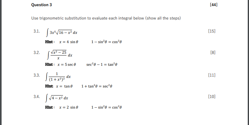 Question 3 44 Use Trigonometric Substitution To Evaluate Each Integral Below Show All The Steps 3 1 13x3 16 X Dx 1